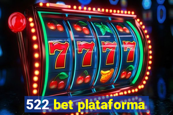 522 bet plataforma